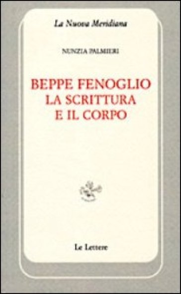 Beppe Fenoglio. La scrittura e il corpo