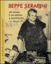 Beppe Serafini. Un uomo e un artista a Montelupo. Ediz. italiana e inglese