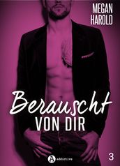 Berauscht von dir, band 3