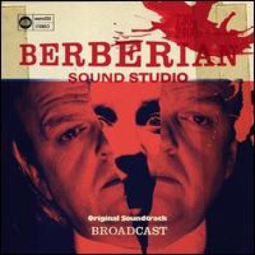 Berberian sound studios - Broadcast