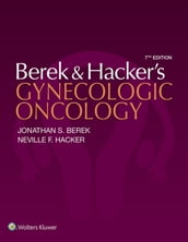 Berek and Hacker s Gynecologic Oncology