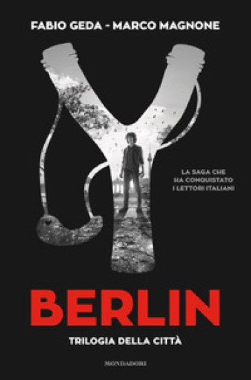 Berlin. Trilogia della città - Fabio Geda - Marco Magnone