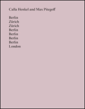 Berlin Zurich Zurich Berlin Berlin Berlin Berlin London. Ediz. inglese