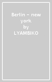 Berlin - new york