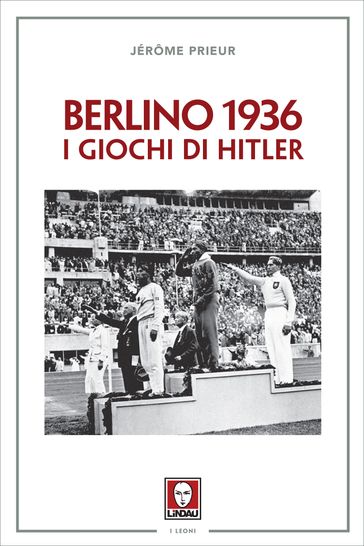 Berlino 1936. I giochi di Hitler - Jérôme Prieur