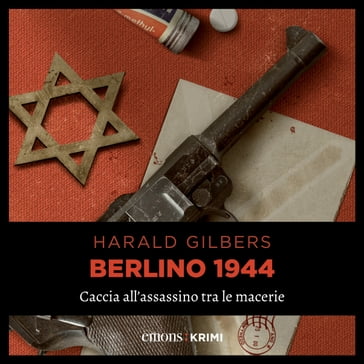 Berlino 1944 - Harald Gilbers - Giovanni Giri