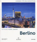 Berlino. Le grandi città dell architettura. Ediz. illustrata