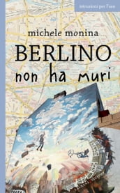 Berlino non ha muri