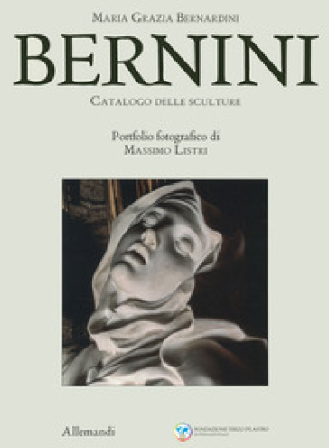 Bernini. Catalogo delle sculture. Ediz. illustrata - Maria Grazia Bernardini