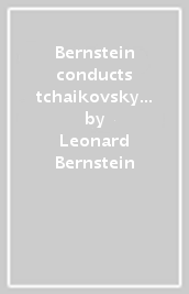 Bernstein conducts tchaikovsky (box 5 cd