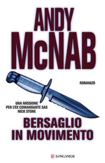 Bersaglio in movimento. Una missione per l'ex comandante SAS Nick Stone - Andy McNab