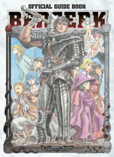 Berserk. Official guidebook - Kentaro Miura