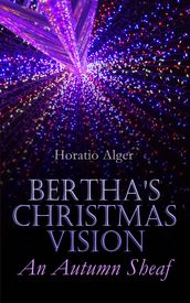 Bertha s Christmas Vision An Autumn Sheaf