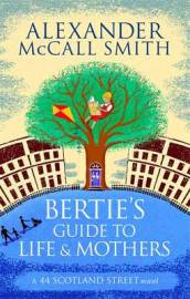 Bertie s Guide to Life and Mothers