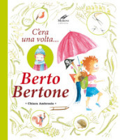 Berto Bertone. C era una volta...