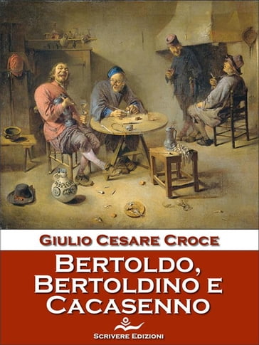 Bertoldo, Bertoldino e Cacasenno - Giulio Cesare Croce