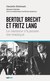 Bertolt Brecht et Fritz Lang, le nazisme n a jamais été éradiqué