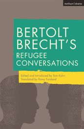 Bertolt Brecht s Refugee Conversations