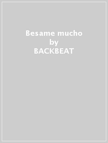 Besame mucho - BACKBEAT