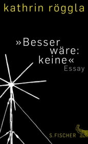 »Besser wäre: keine«