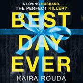 Best Day Ever: A gripping psychological thriller with a twist you won t see coming!