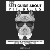 Best Guide About Pit Bulls, The