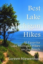 Best Lake Michigan Hikes: 10 Favorite Lake Michigan Hikes on the Beach