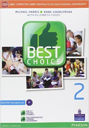 Best choice. Ediz. mylab. Per le Scuole superiori. Con e-book. Con espansione online. 2. - Michael Harris - Anna Sikorzynska - Elizabeth Foody