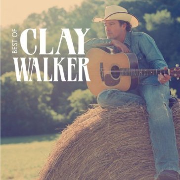 Best of - Clay Walker