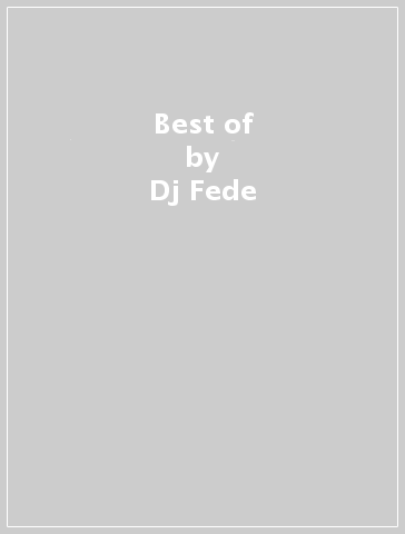 Best of - Dj Fede