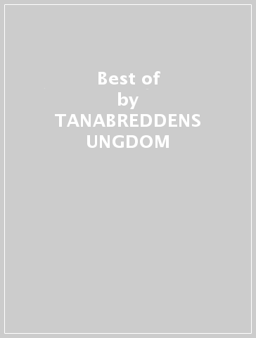 Best of - TANABREDDENS UNGDOM