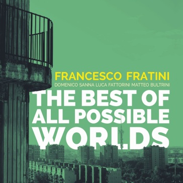 Best of all possible worlds - Francesco Fratini