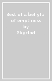 Best of a bellyful of emptiness