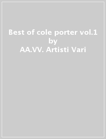 Best of cole porter vol.1 - AA.VV. Artisti Vari