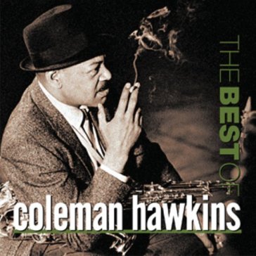 Best of coleman hawkins - Coleman Hawkins