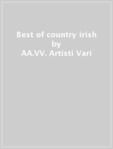 Best of country & irish - AA.VV. Artisti Vari