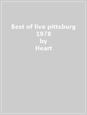 Best of live pittsburg 1978 - Heart
