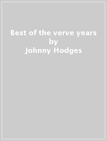 Best of the verve years - Johnny Hodges