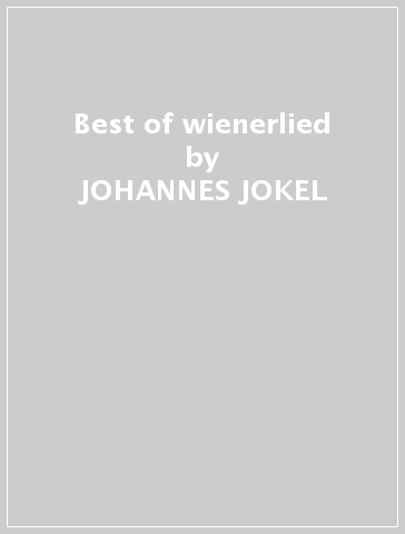 Best of wienerlied - JOHANNES JOKEL - Ensemble