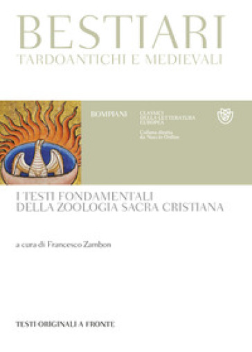 Bestiari tardoantichi e medievali. I testi fondamentali della zoologia sacra cristiana. Testi originali a fronte