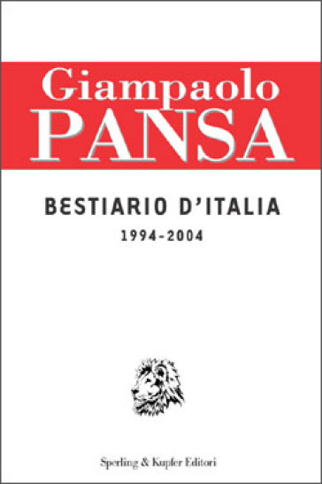 Bestiario d'Italia. 1994-2004 - Giampaolo Pansa