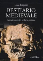 Bestiario medievale. Animali simbolici nell