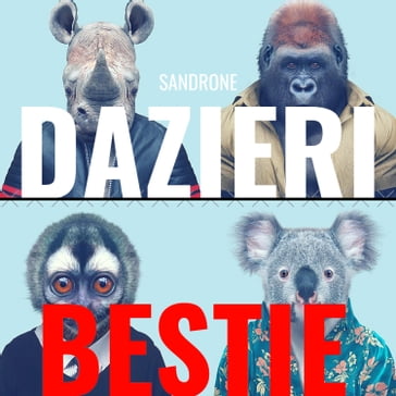 Bestie - Sandrone Dazieri