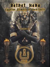 Bethet Heka- Egyptian Grimoire of Dark Spells