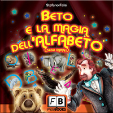 Beto e la magia dell'alfabeto - Stefano Falai