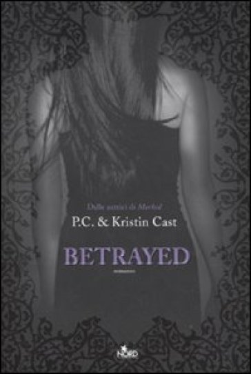 Betrayed. La casa della notte - Kristin Cast - P. C. Cast