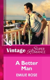 A Better Man (Mills & Boon Vintage Superromance) (Count on a Cop, Book 53)