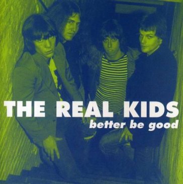 Better be good - REAL KIDS