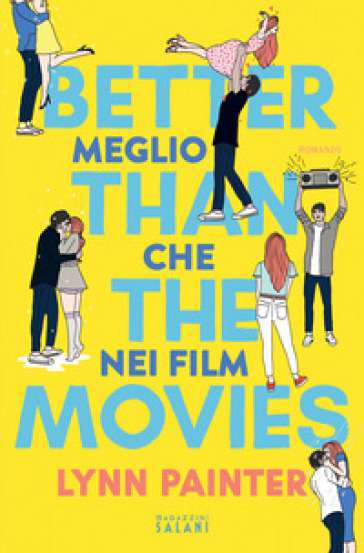 Better than the movies. Meglio che nei film - Lynn Painter - Libro -  Mondadori Store