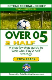 Betting Football Soccer 2024: OVER 0,5 SECOND HALF